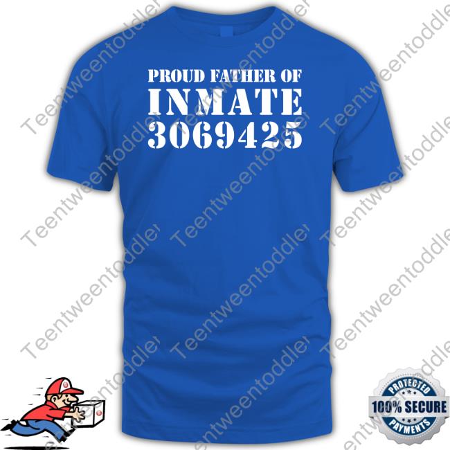 Shitheadsteve Merch Proud Father Of Inmate 3069425 Shirts