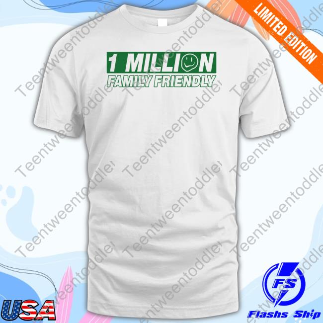 1 Million Family Friendly Shirts